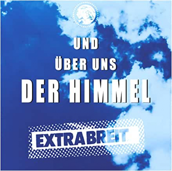 Extrabreit – und über uns der Himmel – limitierte , nummerierte Vinyl Single – Sonderauflage