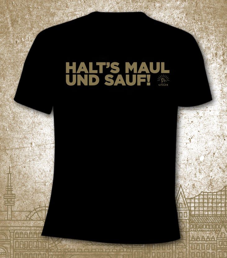 T-Shirt - Halt´s Maul und sauf!